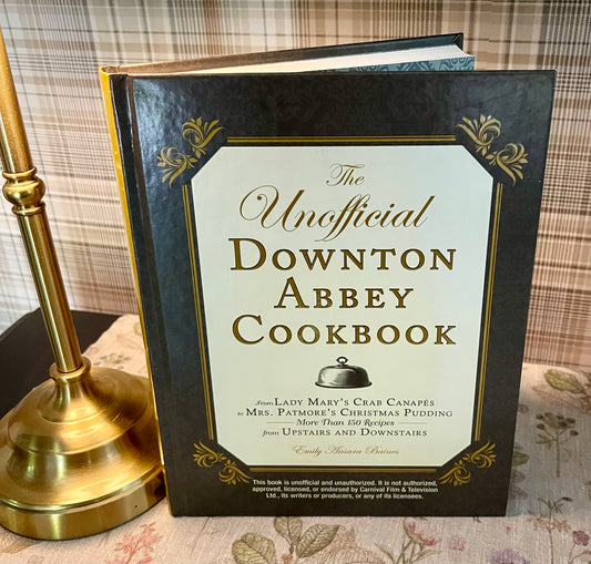 The Unofficial Downton Abbey Cookbook